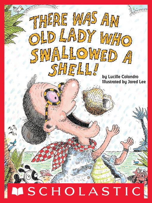 Title details for There Was An Old Lady Who Swallowed A Shell! by Lucille Colandro - Wait list